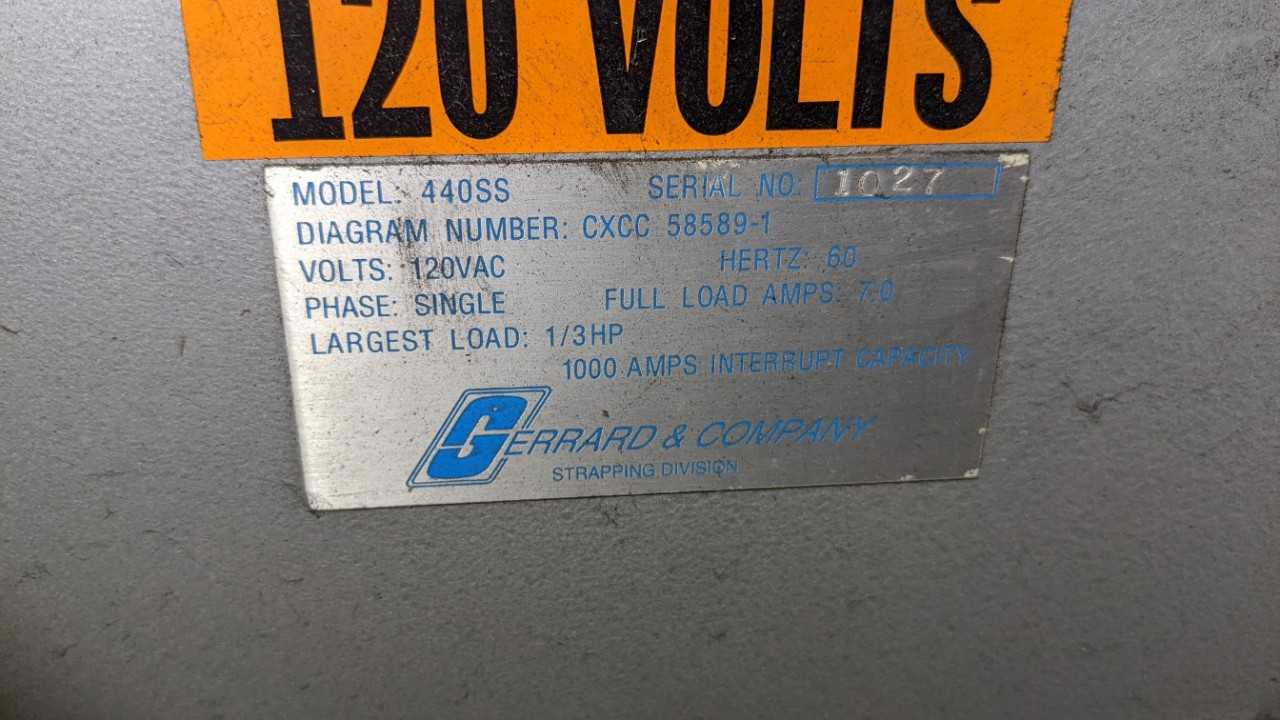 Gerrard and company strapping machine model 440SS 120 VAC SINGLE phase full load amps 7.0 - MATERIAL HANDLING