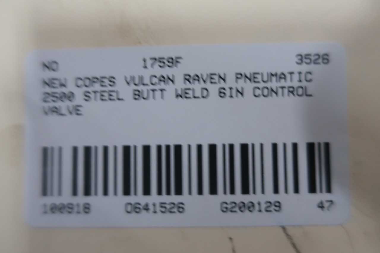 NEW COPES VULCAN RAVEN PNEUMATIC 2500 STEEL BUTT WELD 6IN CONTROL VALVE - CONTROL VALVE